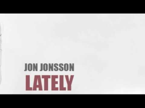 Jon Jonsson Lately