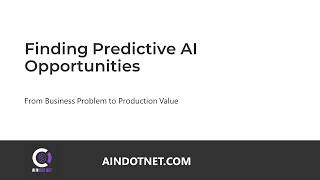 How to Find High-Value Predictive AI Opportunities in Your Business