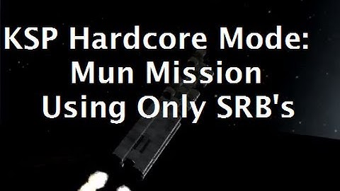Kerbal Space Program - Mun Mission Using Only SRB