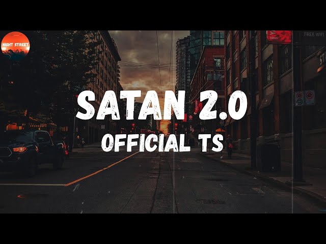 Official TS - Satan 2.0 (Lyrics) | Have a taste of death, come watch this show class=