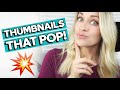 HOW TO MAKE A YOUTUBE CUSTOM THUMBNAIL: Tutorial to Create YouTube Thumbnails That POP!