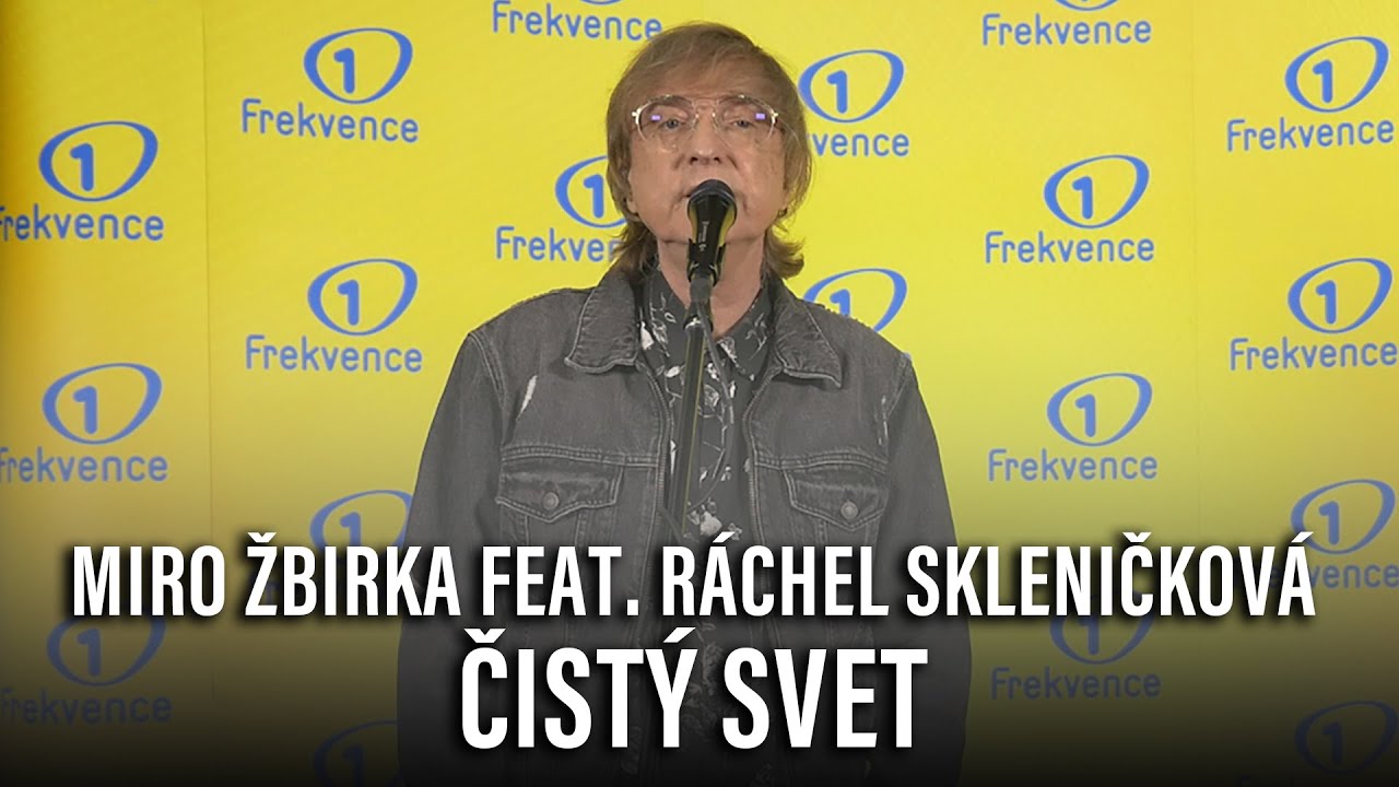 MIRO ŽBIRKA FEAT. RÁCHEL SKLENIČKOVÁ – ČISTÝ SVET (live @ Frekvence 1)