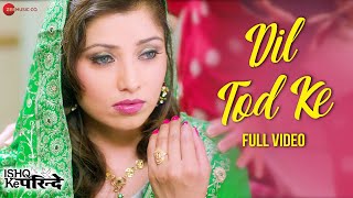 Dil Tod Ke - Full Video | Ishq Ke Parindey | KK | Rishi Verma &amp; Priyanka Mehta