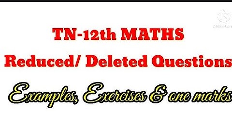 TN-12th MATHS Reduced syllabus-2021-2022 (Deleted-Examples & Exercise sums & one words)