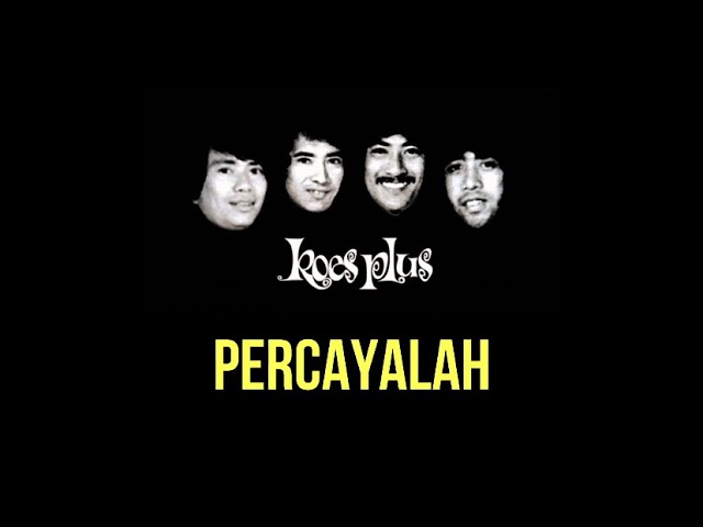 KOES PLUS - PERCAYALAH (Lirik Video) class=