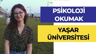 İzmir'de Psikoloji Öğrencisi Olmak! Yaşar Üniversitesi - Psikoloji Bölümü Okumak!