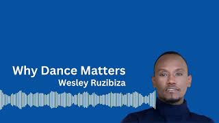 An interview with Wesley Ruzibiza | Why Dance Matters