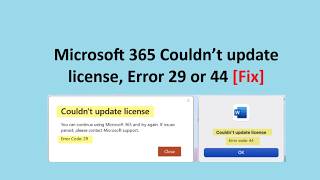 Microsoft 365 Couldn’t Update License Error 29 or 44 Fix Windows 11