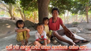 " XÓT XA "KỂ TỪ ĐÂY 3 bé GÁI nhỏ sẽ không còn thấy MẸ nữa.../208