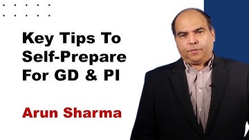 Key Tips To Self-Prepare For GD & PI | Arun Sharma