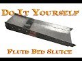 Do it Yourself: Fluid Bed Sluice