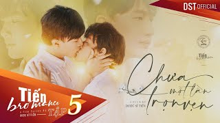 Tiến Bromance (Đam Mỹ) - tập 5 | CHƯA MỘT LẦN TRỌN VẸN | Dược sĩ Tiến, Hữu Tài | Boy Love - BL