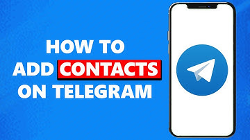 How to Add on Telegram - Adding Contacts on Telegram