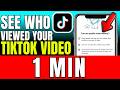 Can You See Who Viewed Your TikTok Video 2026