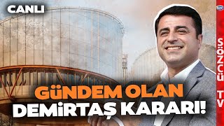 Ai̇hmden Gündeme Bomba Gibi Düşen Selahattin Demirtaş Kararı Tahliye Mi Edilecek?