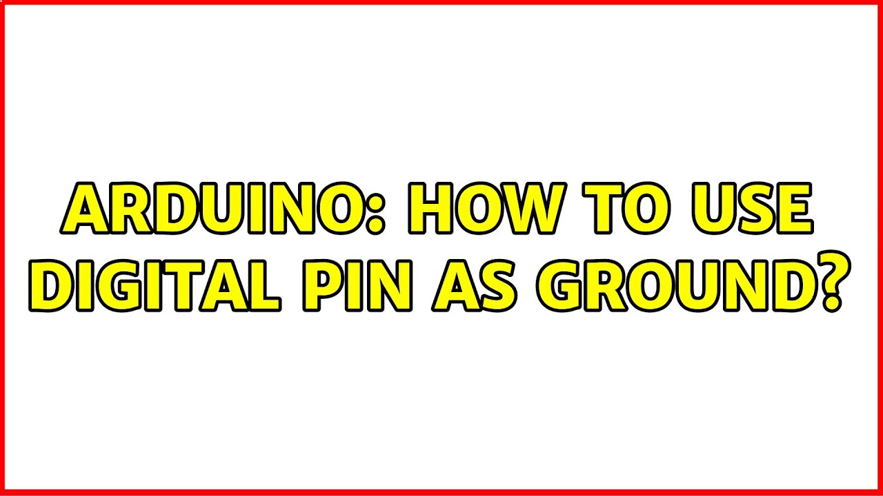 Arduino: How to use digital pin as ground? (3 Solutions!!) - YouTube