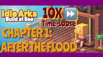 Idle Arks – Chapter 1: After the Flood (10X Time Lapse)