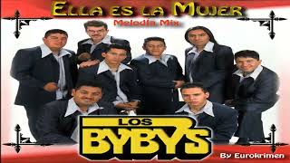 Los Bybys -  Ella Es La Mujer (Melodia Mix) 1991