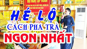 Cách pha trà, chè Thái Nguyên ngon nhất | Trà Thái Nguyên