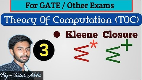 3. Kleene Closure | Positive Kleene Closure | Theory Of Computation | Tutor Abhi