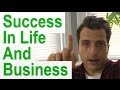 How to Be Successful in Life and Affiliate Marketing Business