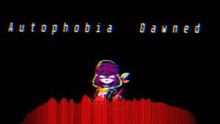 ( Storyshift: Facing Demons) -  Autophobia (Dawned) (Phase 2 OST)