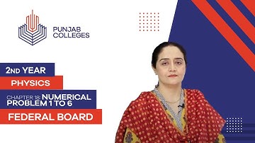 PGC lectures-Inter Part 2-Federal Board-Physics-Chapter 18-Numerical Problem 1 to 6
