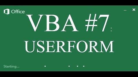 VBA #7: LÀM VIỆC VỚI USERFORM
