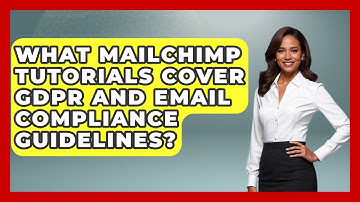 What Mailchimp Tutorials Cover GDPR and Email Compliance Guidelines? | Saas Marketing Wizards News