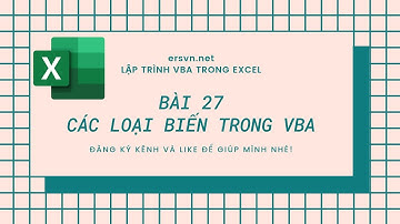 Excel VBA - Bài 27: Các loại biến trong VBA