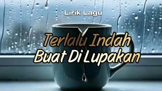 Terlalu Indah Buat Dilupakan - Lirik Lagu | Langgara 