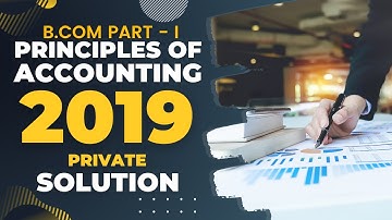 Accounting (B.Com Part - I) 2019 Private Solution | a4accounting