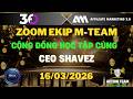 Zoom MTEAM Học Tập Cùng CEO Shavez 16 03 2026 Zoom MTEAM Học Tập Cùng CEO Shavez 16 03 2026
