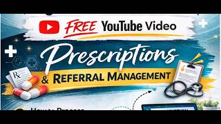 Prescription & Referral Management for Medical VAs (Step-by-Step Training)