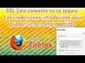 FIREFOX: SSL Esta conexin no es segura. Las credenciales introducidas