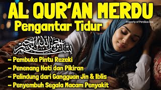 Bacaan Al Quran Pengantar Tidur Merdu Al Mulk, Yasin, Ar Rahman Penenang Hati dan Pikiran Cemas