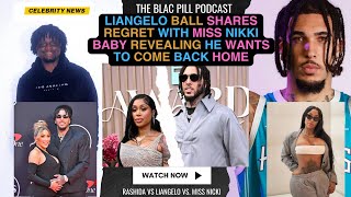 Liangelo ball shares REGRET with Miss Nikki Baby REVEALING he wants to come back Home Net Worth