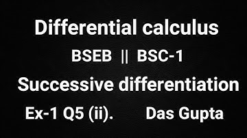 Bsc-1 Successive differentiation Differential Calculus Ex-1 Q5 (ii) solution Das Gupta BSEB math
