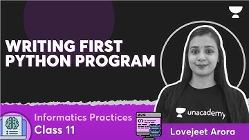 Writing First Python Program | Class 11 Informatics Practices | Lovejeet Arora