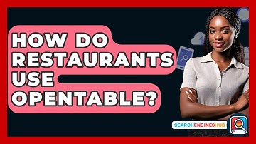 How Do Restaurants Use OpenTable? - SearchEnginesHub.com
