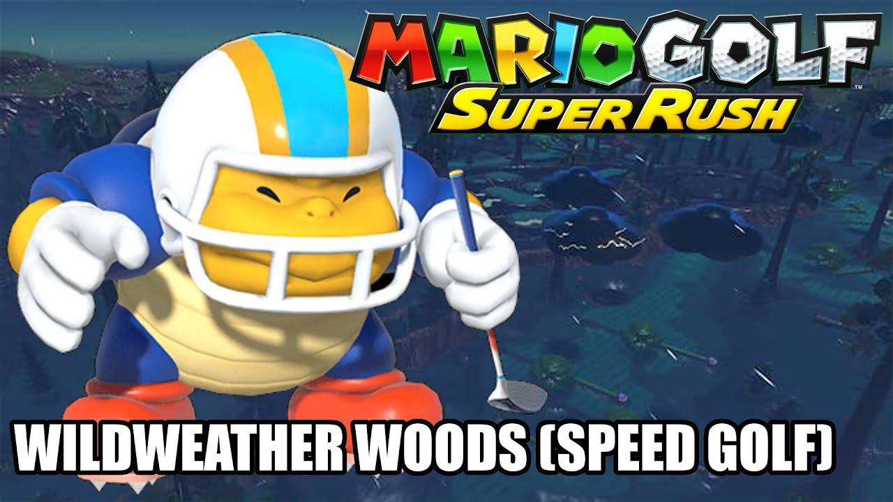 Mario Golf Super Rush - Speed Golf on Wildweather Woods as Chargin' Chuck [Nintendo Switch]