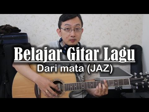 Belajar Gitar Lagu - Dari Mata (JAZ)