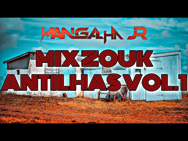 Recordar Antilhanas Zouk The Best Vol.1 DJ MANGALHA JR class=