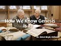 How Do We Know Genesis is History? - Dr. Steve Boyd (Conf Lecture)