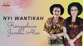 Nyi Wantikah - Ronggolawe, Jambu Alas (Medley)