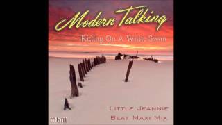 Modern Talking - Riding On A White Swan Little Jeannie Beat Maxi Mix (mixed by Manaev)