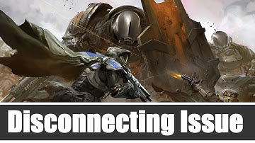 Destiny - Disconnecting From Servers Lag Issue Updates Coming Soon