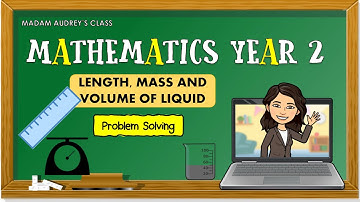 Mathematics Year 2 | SK | Length, Mass and Volume (Problem Solving)