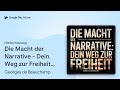 „Die Macht der Narrative - Dein Weg zur…“ von Georges de Beauchamp · Hörbuchauszug
