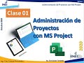 Administración de Proyectos con MS Project Clase 01